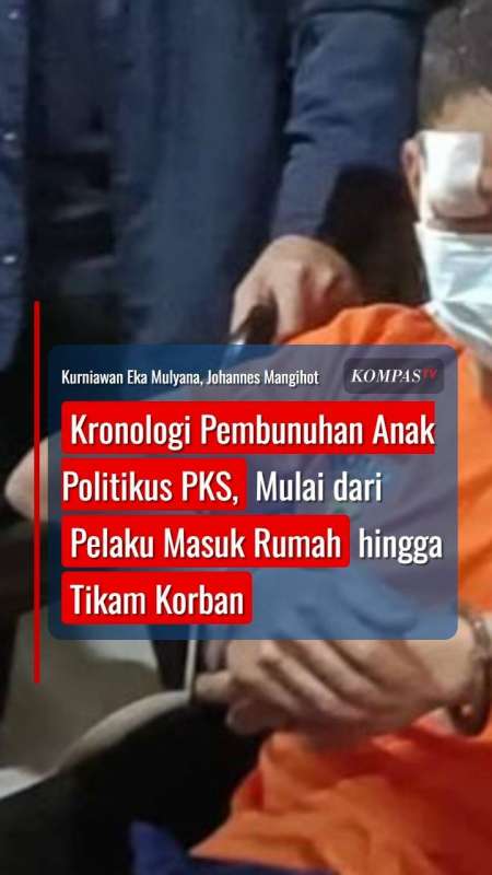 Kronologi Pembunuhan Anak Politikus PKS, Mulai Dari Pelaku Masuk Rumah Hingga Tikam Korban