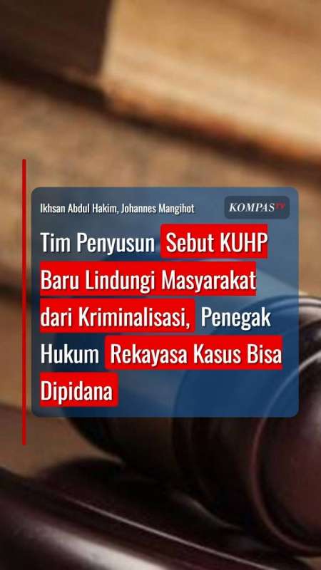 KUHP Baru Mulai Berlaku, Kemenkum: Penegak Hukum Rekayasa Kasus Bisa Dipidana