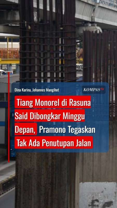 Tiang Monorel Di Rasuna Said Bakal Dibongkar, Pramono Tegaskan Tak Ada Penutupan Jalan
