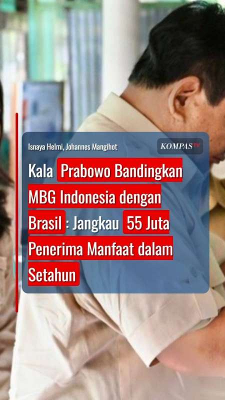 Prabowo Bandingkan MBG Indonesia Dengan Brasil: Setahun Jangkau 55 Juta Penerima Manfaat