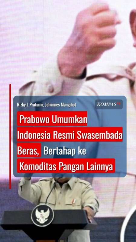 Prabowo Umumkan Indonesia Resmi Swasembada Beras, Bertahap Ke Komoditas Pangan Lainnya