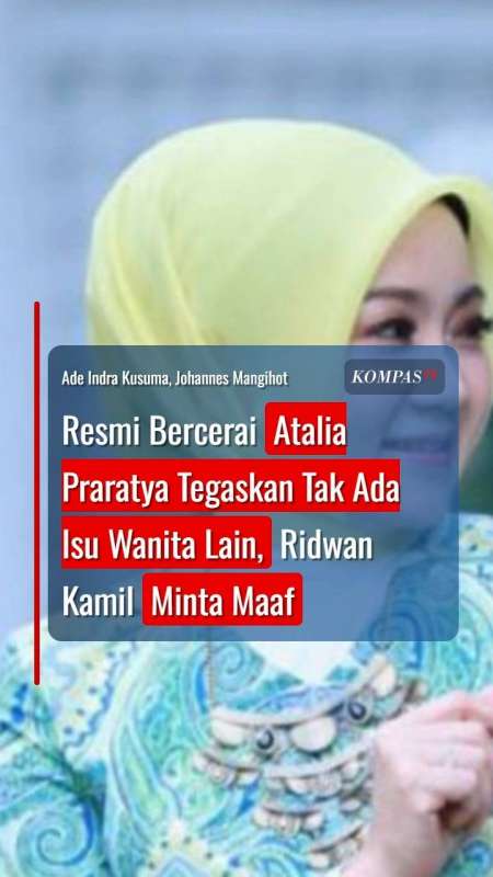 Resmi Bercerai Atalia Praratya Tegaskan Tak Ada Isu Wanita Lain, Ridwan Kamil Minta Maaf