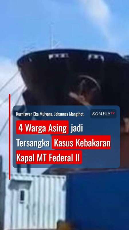 4 Warga Asing Jadi Tersangka Kasus Kebakaran Kapal MT Federal II
