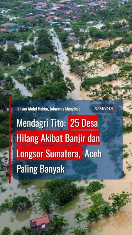 Mendagri Tito: 25 Desa Hilang Akibat Banjir Dan Longsor Sumatera, Aceh Paling Banyak