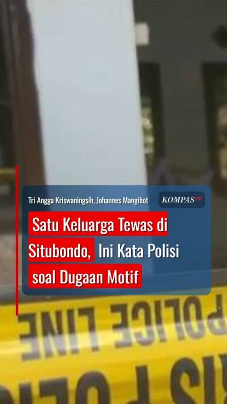 Satu Keluarga Tewas Di Situbondo, Ini Kata Polisi Soal Dugaan Motif