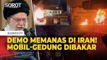 Demo Memanas Di Iran! Mobil Dan Gedung Dibakar, Khamenei–Putra Mahkota Iran Angkat Bicara