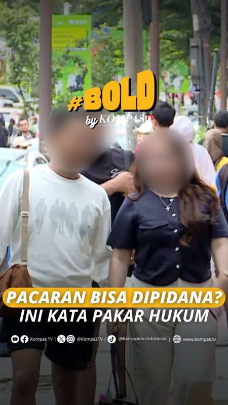 PACARAN BISA DIPIDANA? INI KATA PAKAR HUKUM