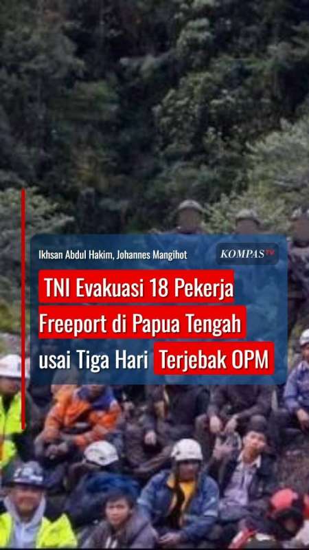 TNI Evakuasi 18 Pekerja Freeport Di Papua Tengah Usai Tiga Hari Terjebak OPM