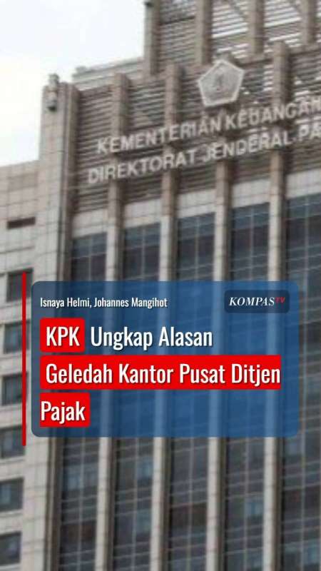 KPK Ungkap Alasan Geledah Kantor Pusat Ditjen Pajak