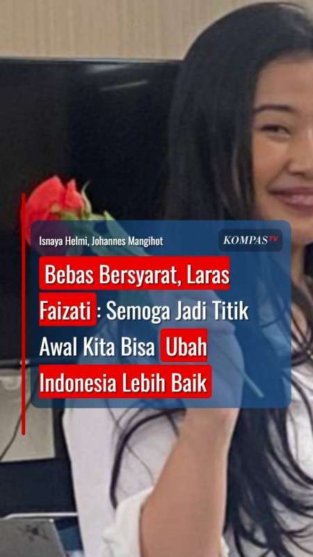 Bebas Bersyarat, Laras Faizati: Semoga Jadi Titik Awal Kita Bisa Ubah Indonesia Lebih Baik