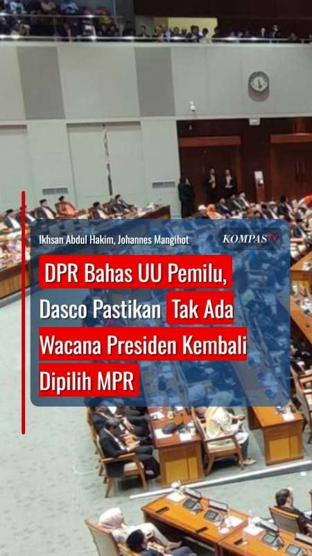 DPR Bahas UU Pemilu, Dasco Pastikan Tak Ada Wacana Presiden Kembali Dipilih MPR