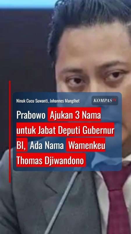 Prabowo Ajukan 3 Nama Untuk Jabat Deputi Gubernur BI, Ada Nama Wamenkeu Thomas Djiwandono