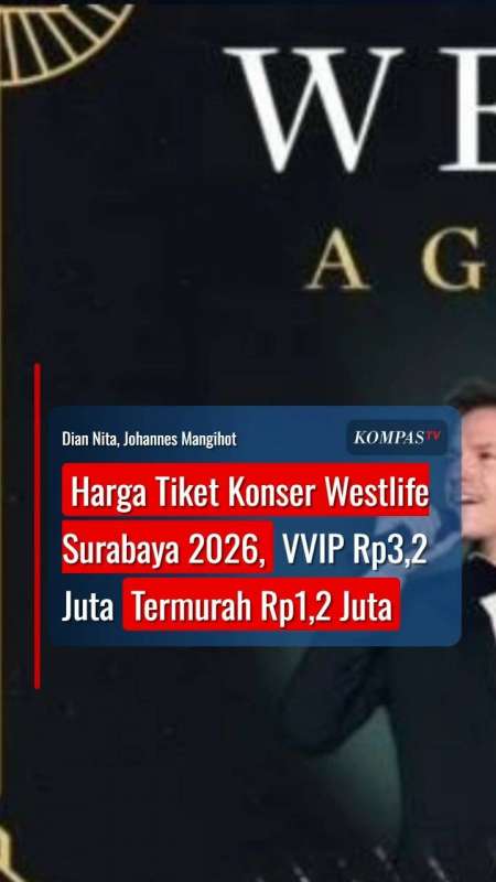 Harga Tiket Konser Westlife Surabaya 2026, VVIP Rp 3,2 Juta Termurah Rp1,2 Juta