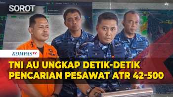 TNI AU Ungkap Detik-Detik Proses Pencarian Pesawat ATR 42-500, Kerakhan Boeing 737 Surveillance