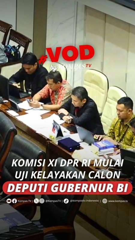 KOMISI XI DPR RI MULAI UJI KELAYAKAN CALON DEPUTI GUBERNUR BI