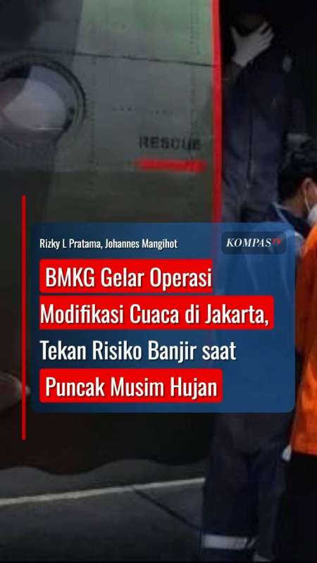 BMKG Gelar Operasi Modifikasi Cuaca Di Jakarta, Tekan Risiko Banjir Di Puncak Musim Hujan