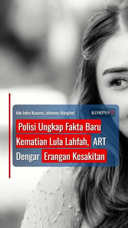Polisi Ungkap Fakta Baru Kematian Lula Lahfah, ART Dengar Erangan Kesakitan