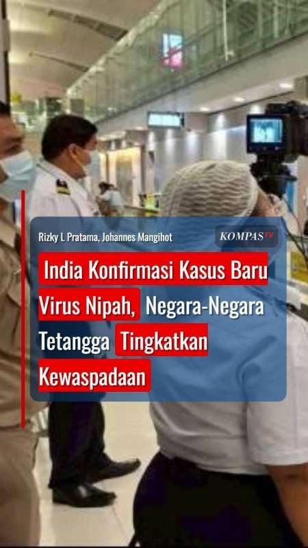 India Konfirmasi Kasus Baru Virus Nipah, Negara-Negara Tetangga Tingkatkan Kewaspadaan