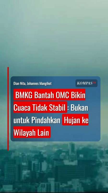 BMKG Bantah OMC Bikin Cuaca Tidak Stabil: Bukan Untuk Memindahkan Hujan Ke Wilayah Lain