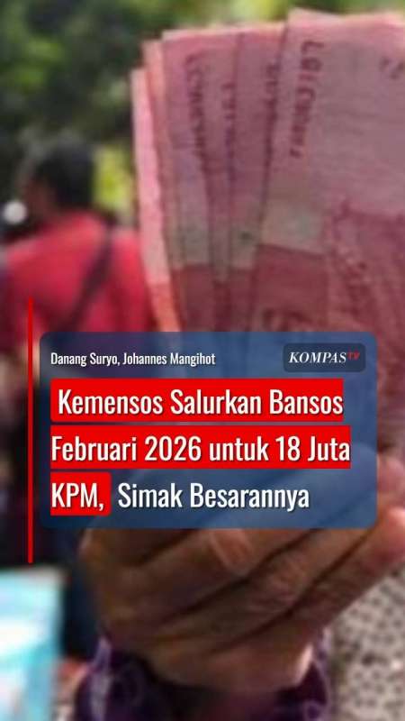 Kemensos Salurkan Bansos Februari 2026 untuk 18 Juta KPM, Simak Besarannya
