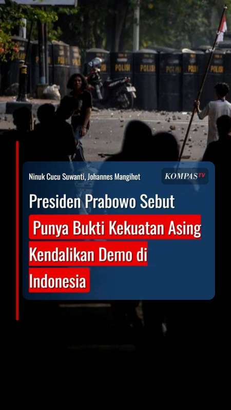 Presiden Prabowo Sebut Punya Bukti Kekuatan Asing Kendalikan Demo di Indonesia