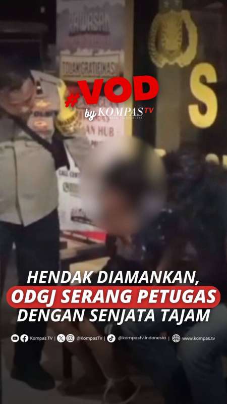 HENDAK DIAMANKAN, ODGJ SERANG PETUGAS DENGAN SENJATA TAJAM