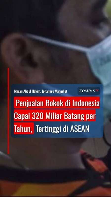 Penjualan Rokok Di Indonesia Capai 320 Miliar Batang Per Tahun, Tertinggi Di ASEAN
