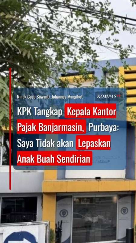 KPK Tangkap Kepala Kantor Pajak Banjarmasin, Purbaya: Saya Tidak Lepas Anak Buah Sendirian