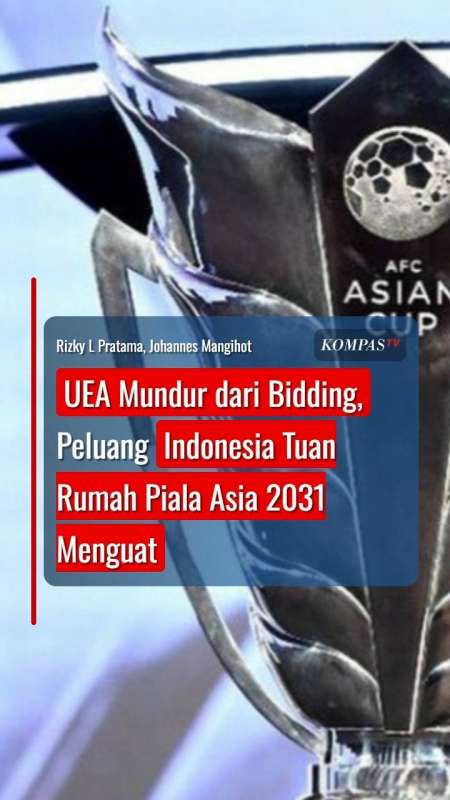 UEA Mundur dari Bidding, Peluang Indonesia Tuan Rumah Piala Asia 2031 Menguat