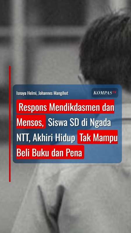 Respons Mendikdasmen dan Mensos, Siswa SD di Ngada NTT Akhiri Hidup Tak Mampu Beli Buku
