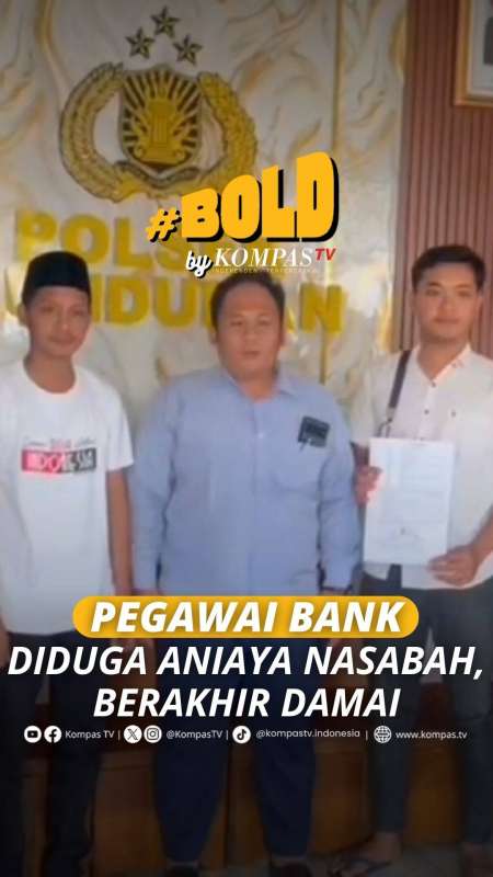 PEGAWAI BANK DIDUGA ANIAYA NASABAH, BERAKHIR DAMAI