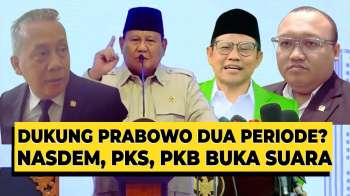 Dukung Prabowo Dua Periode? NasDem, PKS, PKB Buka Suara