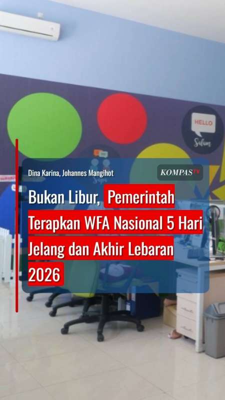 Bukan Libur, Pemerintah Terapkan WFA Nasional 5 Hari Jelang Dan Akhir Lebaran 2026