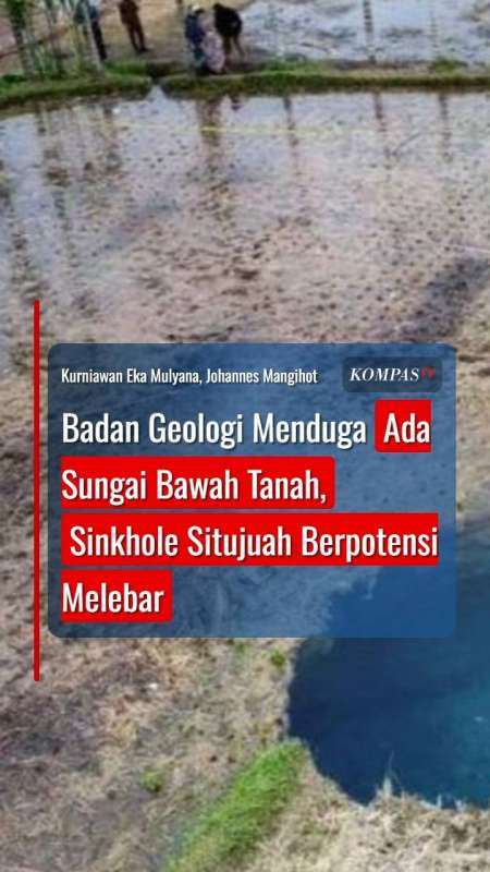 Badan Geologi Menduga Ada Sungai Bawah Tanah, Sinkhole Situjuah Berpotensi Melebar