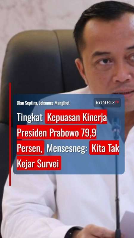 Tingkat Kepuasan Kinerja Presiden Prabowo 79,9 Persen, Mensesneg: Kita Tak Kejar Survei