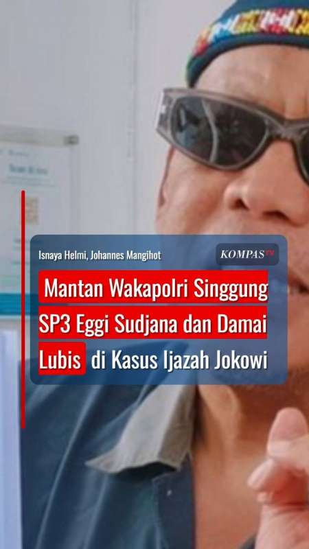 Mantan Wakapolri Singgung SP3 Eggi Sudjana dan Damai Lubis di Kasus Ijazah Jokowi