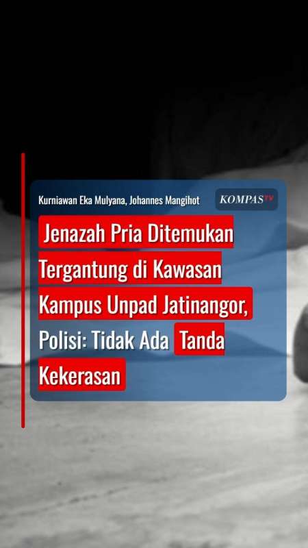 Jenazah Pria Ditemukan Tergantung Di Kawasan Kampus Unpad, Tak Ada Tanda Kekerasan