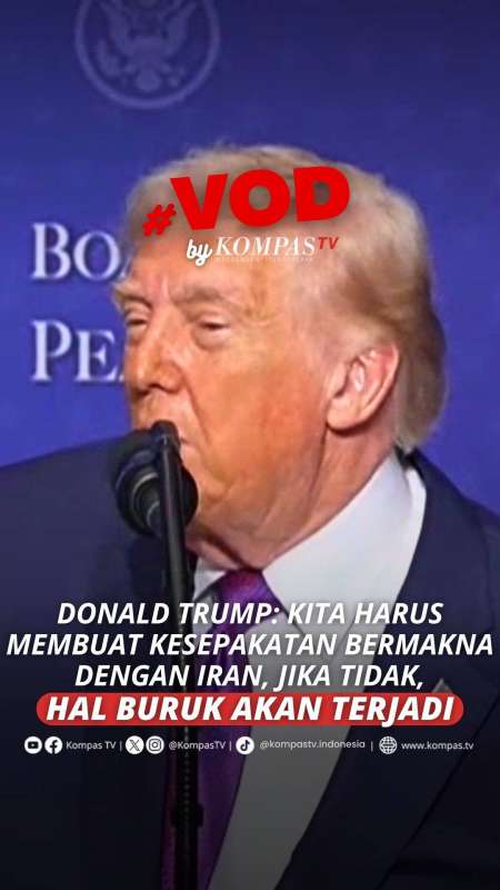DONALD TRUMP: KITA HARUS MEMBUAT KESEPAKATAN BERMAKNA DENGAN IRAN