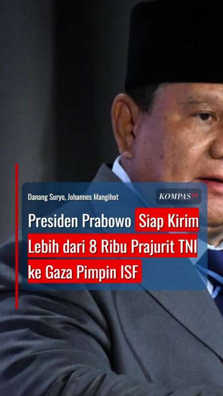 Presiden Prabowo Siap Kirim Lebih Dari 8 Ribu Prajurit TNI Ke Gaza Pimpin ISF
