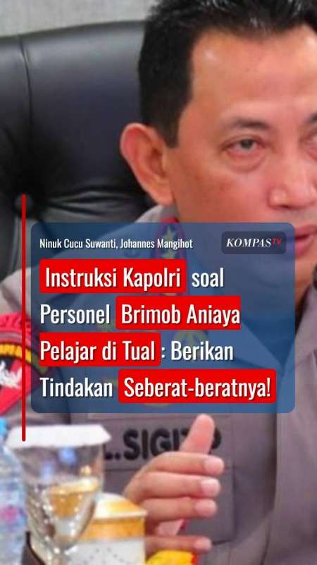 Instruksi Kapolri soal Anggota Brimob Aniaya Pelajar di Tual: Tindak Seberat-beratnya