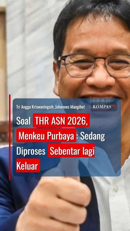 Soal THR ASN 2026, Menkeu Purbaya: Sedang Diproses Sebentar lagi Keluar