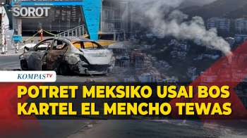 Potret Meksiko Usai Gembong Kartel Narkoba El Mencho Tewas