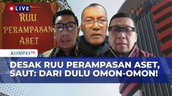 [FULL] Eks Komisioner KPK Soroti RUU Perampasan Aset Lambat, Begini Jawab DPR-Bakom Pemerintah