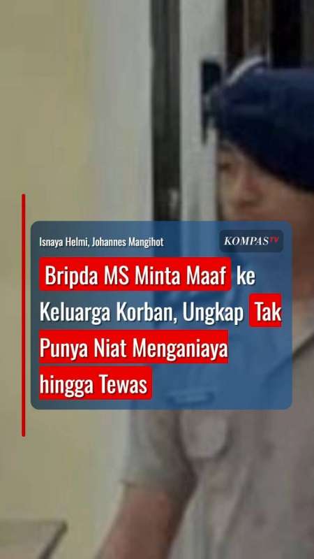 Bripda MS Minta Maaf ke Keluarga Korban, Ungkap Tak Punya Niat Menganiaya hingga Tewas