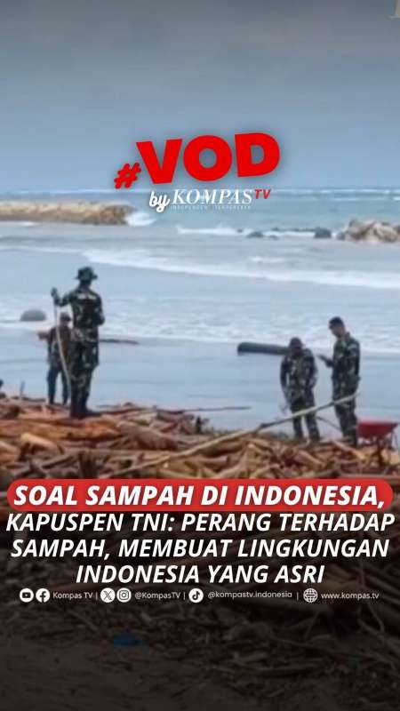 SOAL SAMPAH DI INDONESIA, KAPUSPEN TNI: PERANG TERHADAP SAMPAH