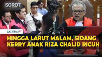 Ricuh! Sidang Vonis Kerry Anak Riza Chalid hingga Larut Malam, Hakim: Bisa Tenang Tidak…