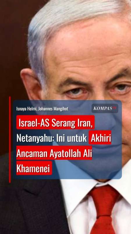 Israel-AS Serang Iran, Netanyahu: Ini untuk Mengakhiri Ancaman Ayatollah Ali Khamenei