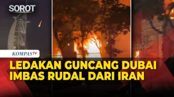 Ledakan Guncang Dubai, Imbas Rudal Dari Iran Hingga Burj Al Arab Terbakar