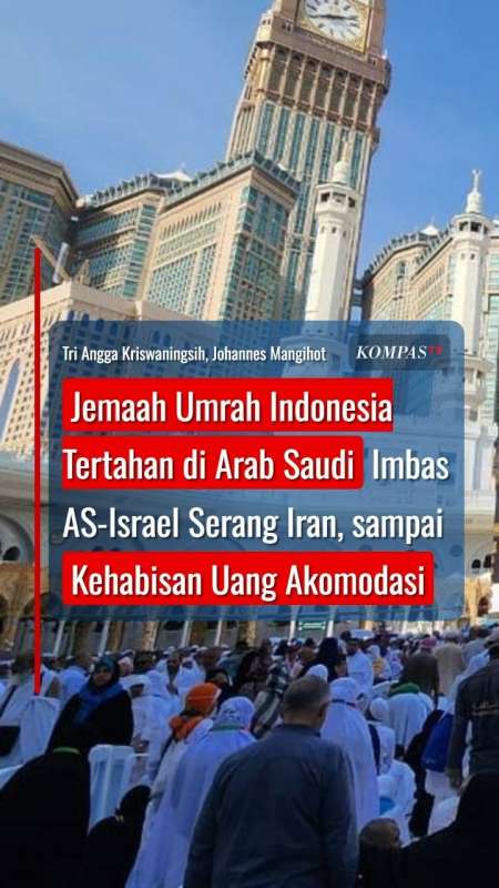 Jemaah Umrah Tertahan Di Arab Saudi Imbas AS-Israel Serang Iran, Uang Akomodasi Menipis