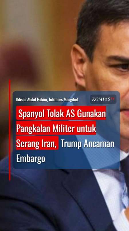 Spanyol Tolak AS Gunakan Pangkalan Militer untuk Serang Iran, Trump Ancaman Embargo